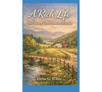 A Rich Life: Short Stories of Hearth, Home and Memoties (These Are the Days I Remember)