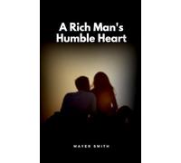 A Rich Man's Humble Heart
