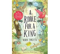 A Riddle for a King (Times Children’s Book of the Week, from the bestselling author of the Etymologicon)