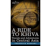 A Ride to Khiva: Travels and Adventures in Central Asia (Cosimo Classics)