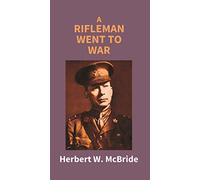 A Rifleman Went to War
