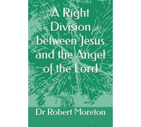 A Right Division between Jesus and the Angel of the Lord