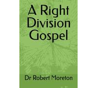 A Right Division Gospel