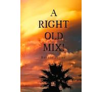 A RIGHT OLD MIX!