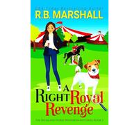A Right Royal Revenge: A Scottish Cozy Mystery (The Highland Horse Whisperer Mysteries)
