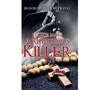 A Righteous Killer: Blood Murder Betrayal