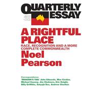 A Rightful Place: Race, Recognition and a More Complete Commonwealth: Quarterly Essay 55