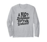 A riot is The Language of The unheard - Life Quotes Freedom Long Sleeve T-Shirt