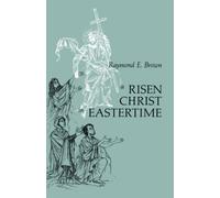A Risen Christ in Eastertime: Essays on the Gospel Narratives of the Resurrection