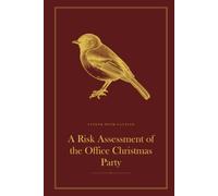 A Risk Assessment of the Office Christmas Party: A Funny Lined Hardback Notebook | Deadpan British Humour Gift for a Birthday, Leaving Do or Secret Santa | 6 x 9, 120 Pages