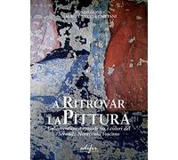 A ritrovar la pittura. Un'avventura a episodi tra i colori del Secondo Novecento Toscano.
