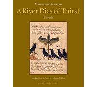 [(A River Dies of Thirst : Journals)] [By (author) Mahmoud Darwish ] published on (September, 2009)
