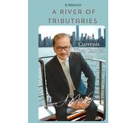 A River of Tributaries: The Currents That Carried Me