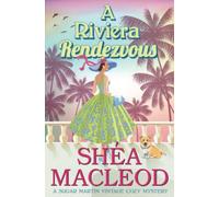 A Riviera Rendezvous: 4 (Sugar Martin Vintage Cozy Mysteries)