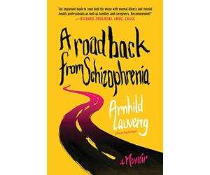 A Road Back from Schizophrenia: A Memoir