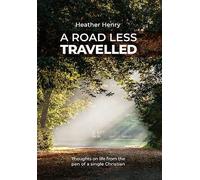 A Road Less Travelled: Thoughts on life from the pen of a single Christian