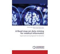 A Road map on data mining for medical informatics: Supervised Learning Approach for Dementia