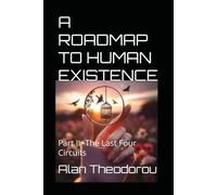 A ROADMAP TO HUMAN EXISTENCE - Part II: The Post-Terrestrial Circuits of Consciousness