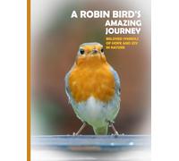 A Robin Bird's Amazing Journey: The Red-Breasted Melody,Exploring the Life of the Robin Bird - A Gift Book for Alzheimer's Patients and Seniors with ... Picture Book .... Relaxing & Meditation.