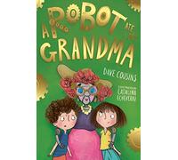 A Robot Ate My Grandma (My Babysitter is a Robot)