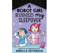 A Robot Girl Ruined My Sleepover: Volume 2 (Moon Girl)