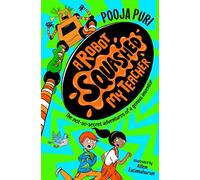 Pooja Puri – A Robot Squashed My Teacher – A Dinosaur Ate My Sister, 2 – Book