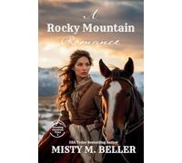 A Rocky Mountain Romance: Expanded Edition: 2 (Wyoming Mountain Tales (Expanded))