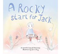 A Rocky Start for Jack: A Journey Towards Self-Acceptance for Highly Sensitive Children