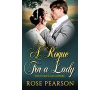A Rogue for a Lady (The Duke's Daughters)