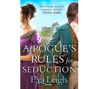 A Rogue's Rules for Seduction – The sexy new Regency romance of second chances – Book 3