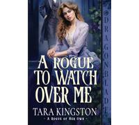 A Rogue to Watch Over Me: Victorian Historical Romance (A Rogue of Her Own)