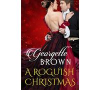 A Roguish Christmas: A Holiday Romance Collection (Steamy Regency Romances)