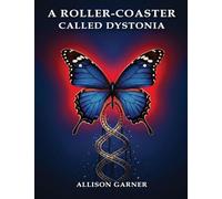 A Roller Coaster Called Dystonia