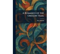 A Romance of the Oregon Trail
