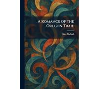 A Romance of the Oregon Trail