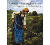 A Romance with the Landscape: Realism to Impressionism