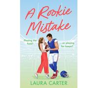 A Rookie Mistake: A BRAND NEW fake dating sports romance set in the football world from Laura Carter for 2025 (The Wild Card Series, 1)