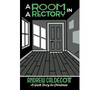 A Room in a Rectory : A Ghost Story for Christmas