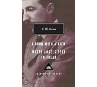 A Room with a View, Where Angels Fear to Tread: Introduction by Ann Pasternak Slater (Everyman's Library Contemporary Classics)