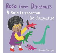 A Rosa le encantan los dinosaurios/Rosa loves Dinosaurs (All About Rosa (English/Spanish Bilingual), 4)