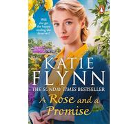 A Rose and a Promise : The brand new emotional and heartwarming historical romance from the Sunday Times bestselling author