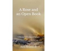 A Rose and an Open Book: A Memoir of Exile and Return