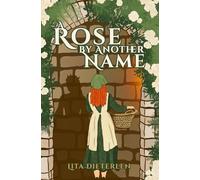 A Rose by Another Name