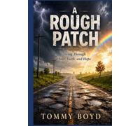 A Rough Patch: Living Through Fear, Faith, and Hope