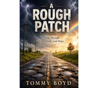 A Rough Patch: Living Through Fear, Faith, and Hope