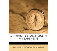 A ROVING COMMISSINON MY EARLY LIFE
