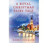 A Royal Christmas Fairy Tale: A heartfelt Christmas romance from writer of Netflix's A Christmas Prince
