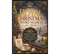 A Royal Christmas Word Search for Adults: 60 Festive Puzzles of Sandringham, Christmas Broadcasts, Royal Traditions, Holiday History, Winter Style & ... (Royal Family Word Search Series)