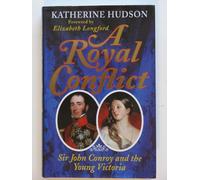 A Royal Conflict: Sir John Conroy and the Young Victoria