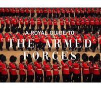 A Royal Guide To...Armed Forces